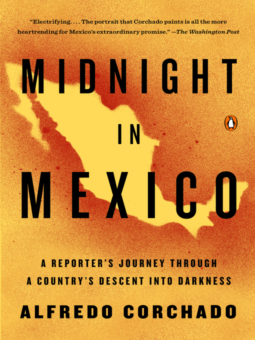 Title details for Midnight in Mexico by Alfredo Corchado - Available